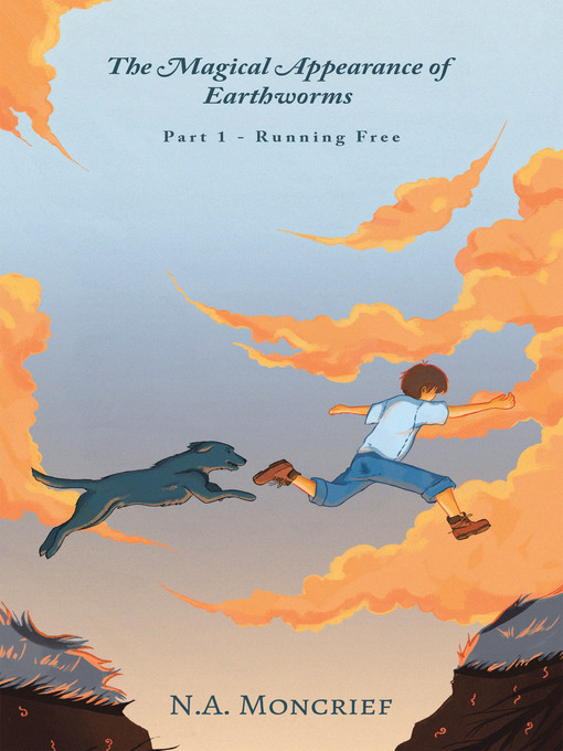 Title details for The Magical Appearance of Earthworms by N. A. Moncrief - Available